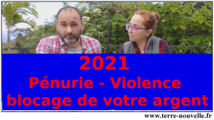 2021 : pénurie, violence, blocage de votre argent