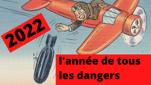 2022 année de tous les dangers - Comment survivre