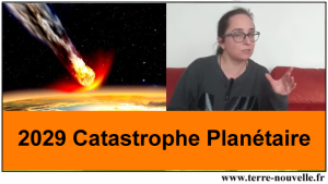 2029 - Catastrophe planétaire : à quoi s'attendre ?... Que faire ?...