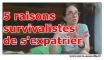 5 raisons survivalistes de s'expatrier