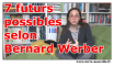 7 futurs possibles selon Bernard Werber