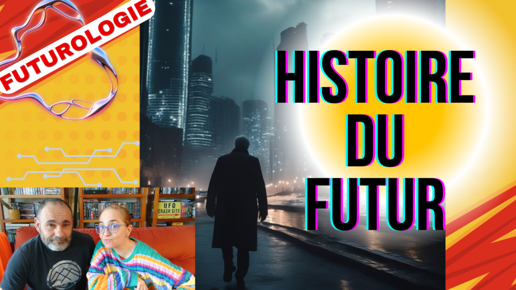 FUTUROLOGIE | Histoire du Futur...