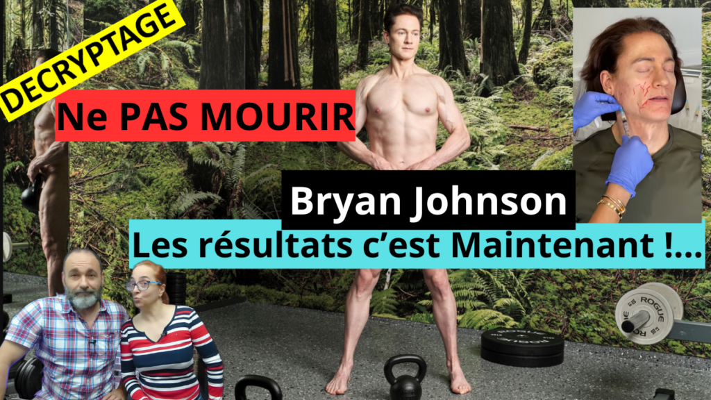 DECRYPTAGE | ne PAS MOURIR, Bryan Johnson, les résultats c'est Maintenant !...