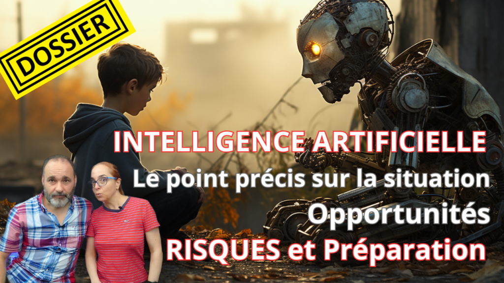 DOSSIER | Intelligence Artificielle, le point précis sur la situation, Opportunités, RISQUES et PRÉPARATION