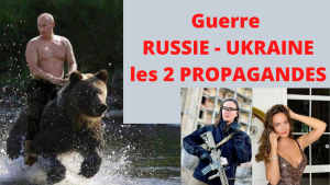 Guerre Russie / Ukraine : les 2 propagandes
