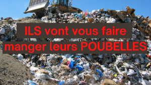 ILS vont vous faire manger leurs POUBELLES !...