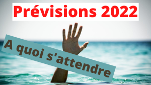 Prévisions 2022 : à quoi s'attendre...