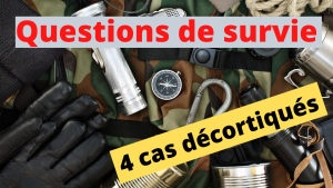 Questions de Survie : 4 cas décortiqués