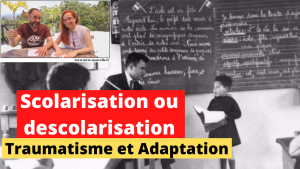 Scolarisation, descolarisation, traumatisme, adaptation