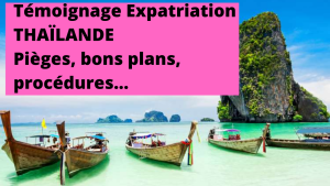 Témoignage Expatriation Thaïlande : pièges, bons plans, procédures...