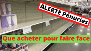 Alerte PÉNURIES : que acheter pour faire face