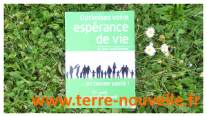 Comment devenir centenaire : optimisez votre espérance de vie, 50 conseils pour en profiter pleinement