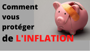 Comment se protéger de l'INFLATION