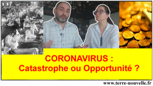Coronavirus : catastrophe ou opportunité ?...
