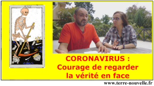 Coronavirus : le courage de regarder la vérité en face !