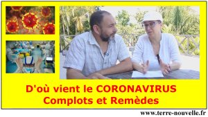 D'où vient le Coronavirus, Covid-19 ? Complots et Remèdes...