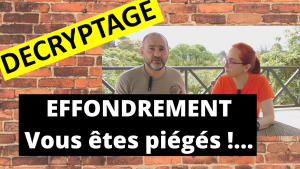 DECRYPTAGE | Effondrement, vous êtes piégé !...