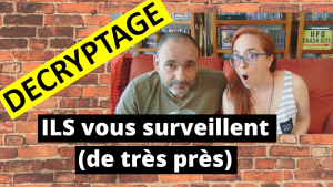 Décryptage | ILS vous surveillent (de très près)...