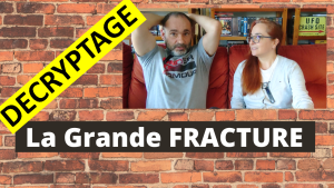 DECRYPTAGE | la Grande FRACTURE