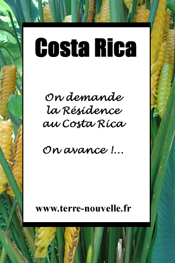 On demande la résidence au Costa Rica : on avance !...
