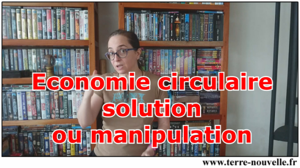 Economie circulaire : solution ou manipulation ?...