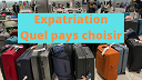 Expatriation : Quel pays choisir ?...
