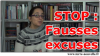 stop aux fausses excuses