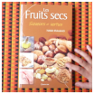 les fruits secs, saveurs et vertus, livre
