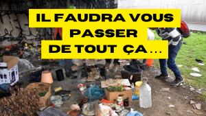 Il faudra vous passer de tout ça !....