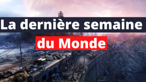 la dernière semaine du Monde...