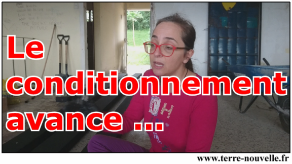 Le conditionnement avance...