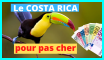 Le Costa Rica pour pas cher