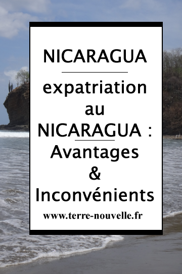 Expatriation au Nicaragua : avantages et inconvénients
