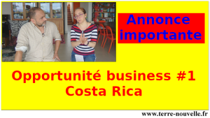 Annonce importante : Opportunité de Business #1 | Costa Rica