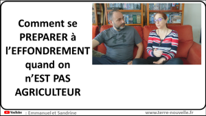 Comment se préparer à l'effondrement quand on n'est pas (ne veut pas être) agriculteur...