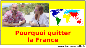 pourquoi quitter la France, pourquoi quitter son pays...