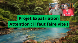 Projet Expatriation, Attention : il faut faire VITE