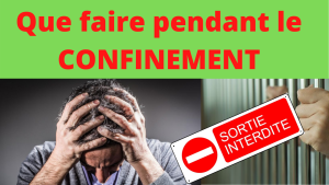 Que faire pendant le Confinement