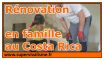 Rénovation de notre maison en famille au Costa Rica