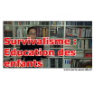 survivalisme : l'éducation des enfants