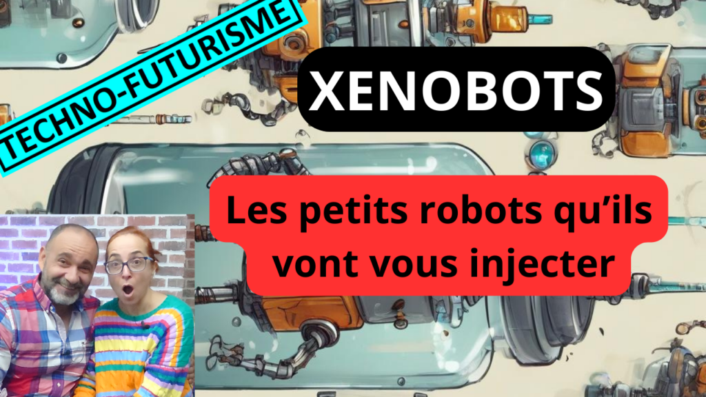 TECHNO-FUTURISME | Xenobots, ces micro-robots vivants qu'ils vont vous injecter...