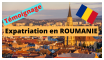 Témoignage Expatriation en Roumanie