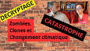 Zombies, Clones, Changement Climatique... CATASTROPHE