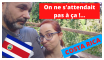 Costa Rica, on ne sattendait pas à ça !... COSTA RICA, on ne s'attendait pas à ça !...