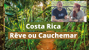 Costa Rica Rêve ou Cauchemar ?... Costa Rica, rêve ou cauchemar ?...