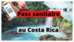Pass sanitaire au Costa Rica