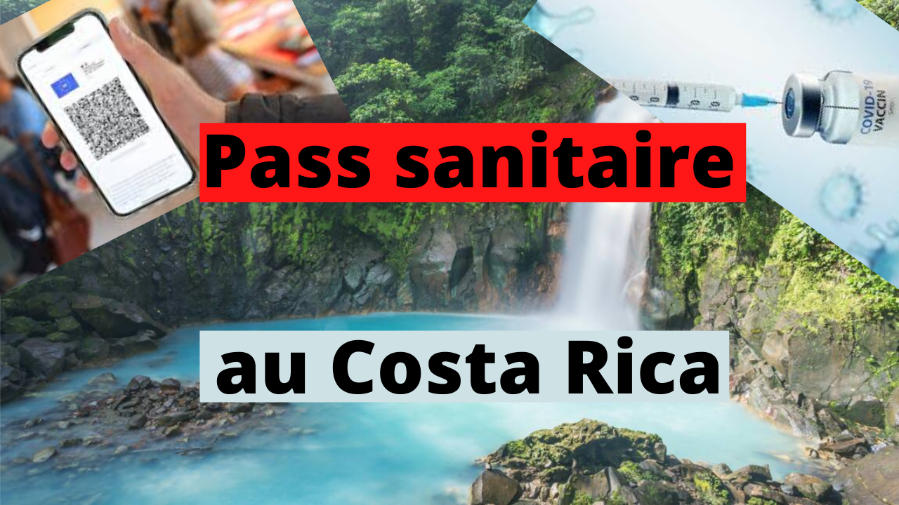 Pass Sanitaire au COSTA RICA Terre nouvelle