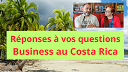 Réponses à vos Questions BUSINESS au COSTA RICA