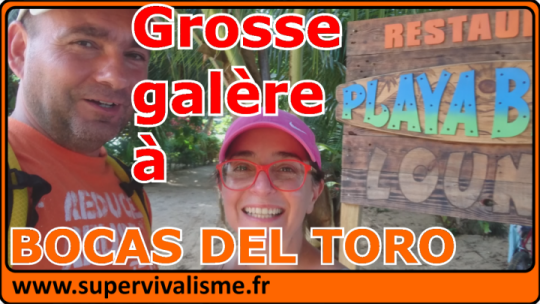 Grosse galère à Bocas del Toro ! BOCAS del TORO, à Panama, que voir, que faire, éviter les galères...