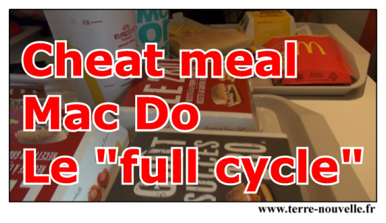 Full Cycle chez Mac Do : cheat meal Cheat meal chez Mac Do : le full cycle ou manger un produit de chaque, waouh !!!!